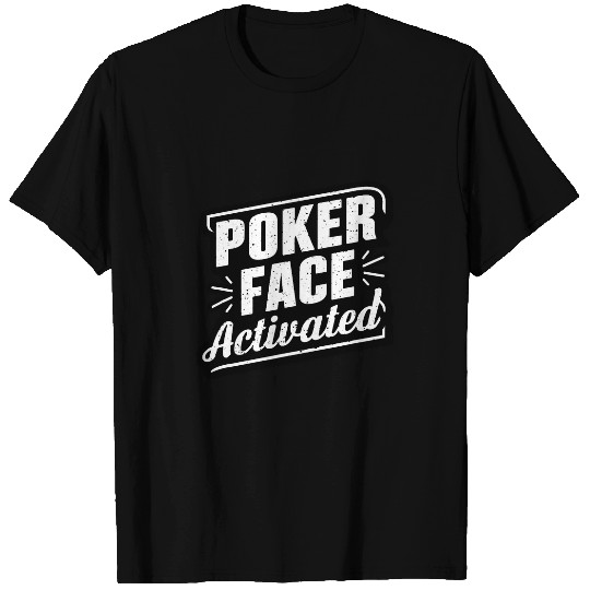 Pokers Face Activated Texas Hold em Pokers Card Enthusiast T-Shirts