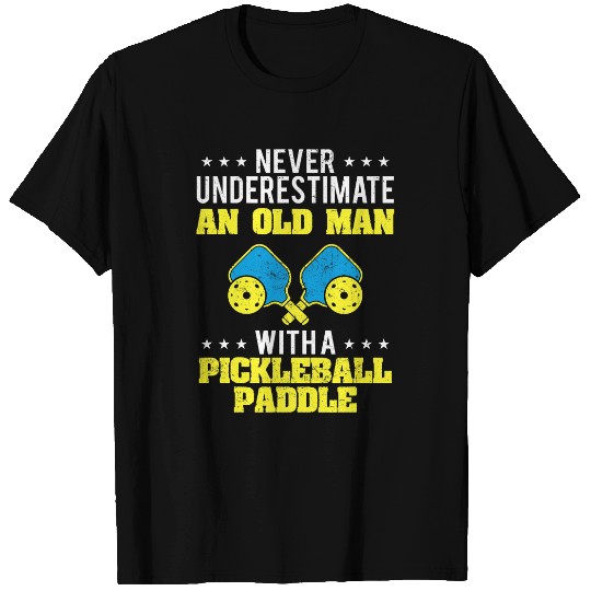 Old Man Pickleball Racket Paddle Pickleball King T-Shirts