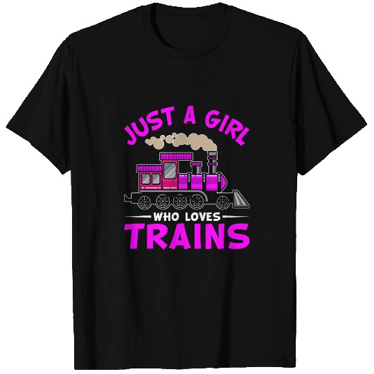 Locomotive Women Train Just A Girl Who Loves Trains T-Shirts