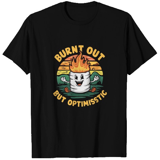 Burnt Out But Optimistic Retro Style T-Shirts