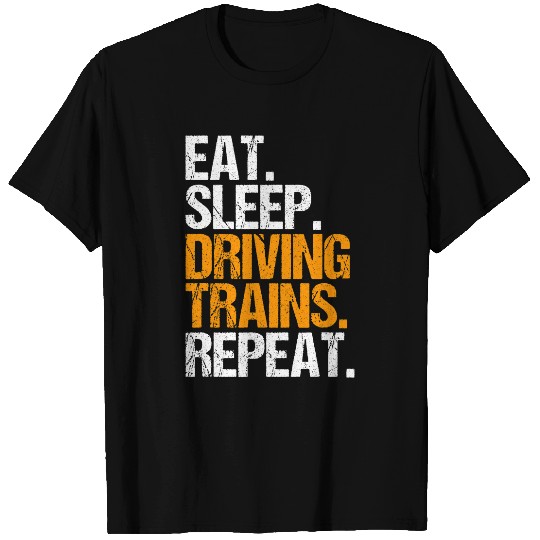 Locomotive Engineer Eat Sleep Driving Trains Train Driver T-Shirts