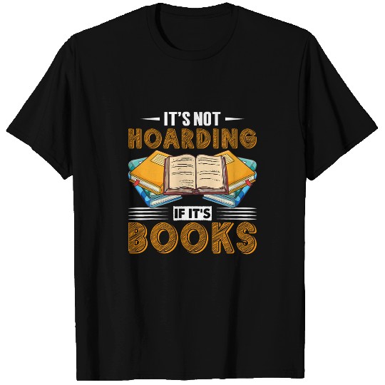 It s Not Hoarding If It s Books Funny Literature Reading 1 T-Shirts