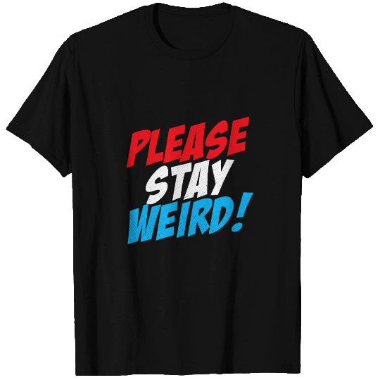 Stay Weird Funny Cool Comic Book Style T-Shirts
