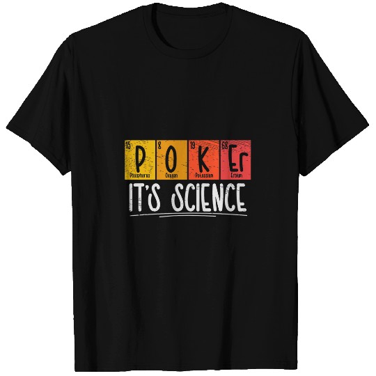 Pokers It s Science Gambling Playing Periodic Table Elements 1 T-Shirts