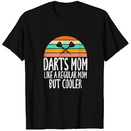 Darts Mom Like Regular But Cooler Funny Darts Mom T-Shirts