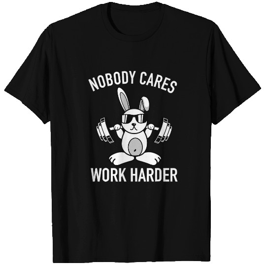 Nobody Cares Work Harder Fitness Bunny Workout Motivation T-Shirts