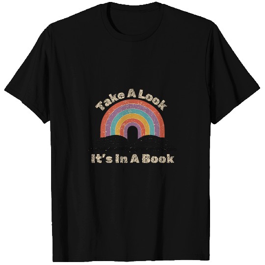 Take A Look Its In A Book Rainbow Reading Bookworm Librarian T-Shirts