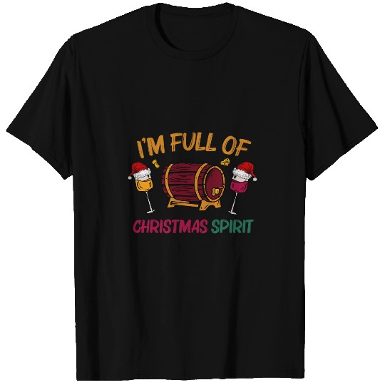 I m Full of Christmas Spirit Funny Wines Holiday Party T-Shirts