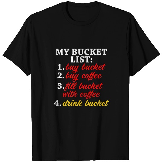 Bucket List Coffee Addicts Coffee Lovers Coffee Enthusiasts T-Shirts