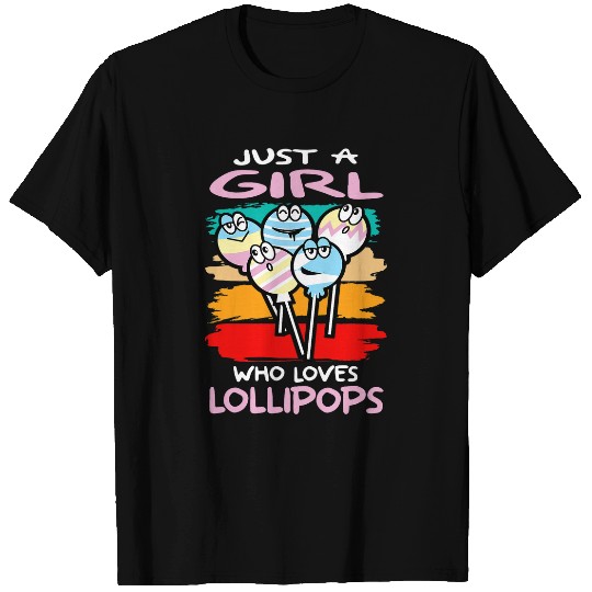 Just A Girl Who Loves Lollipops I Candy I Kids I Lollipop T-Shirts