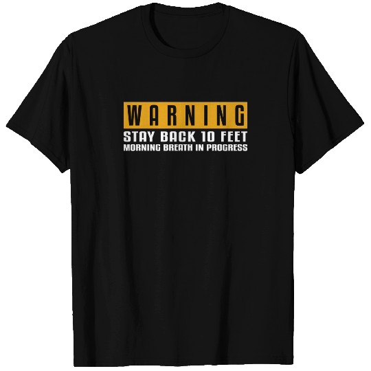 Morning Breath Warning Sign T Shirts