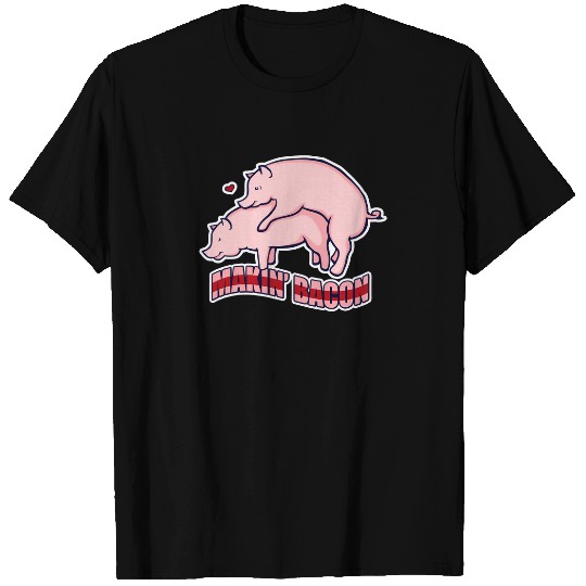 Makin Bacon Pig T Shirts