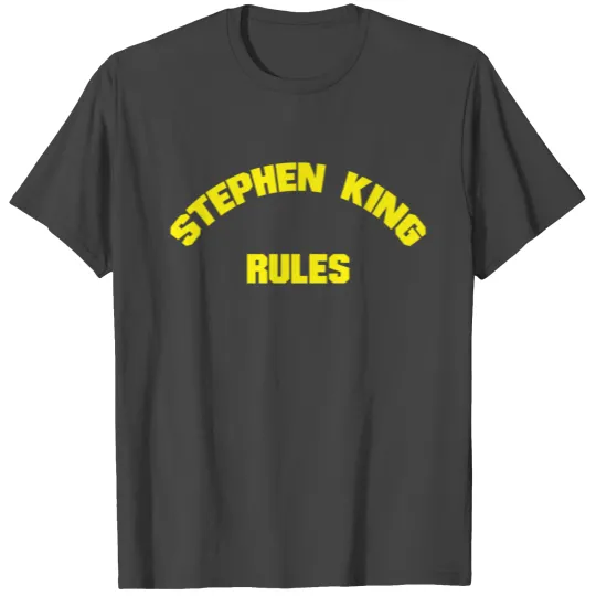 Stephen King Rules T Shirts