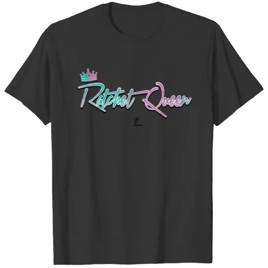 Ratchet Queen T Shirts ( White )