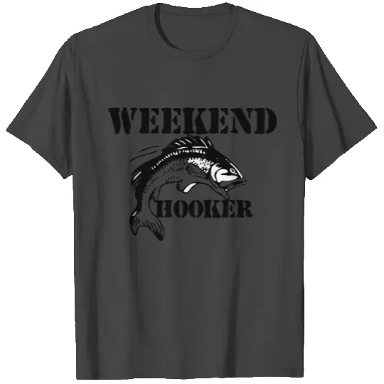 Weekend hooker T Shirts