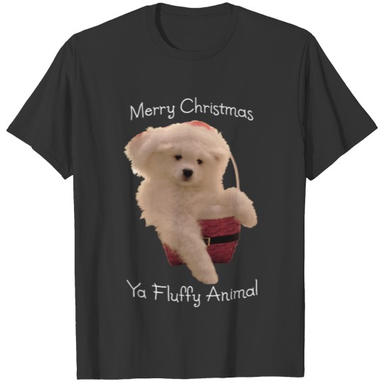 Merry Christmas, ya fluffy animal! T Shirts