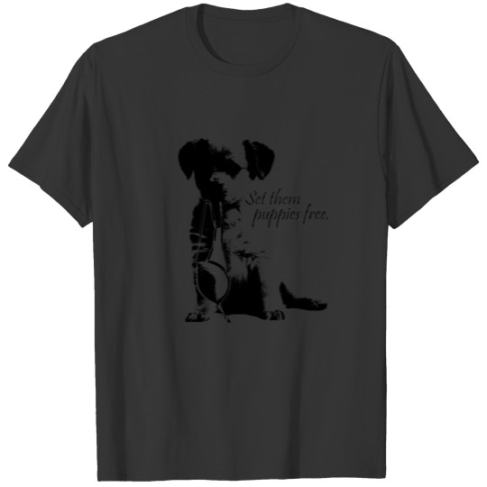 set them puppies free T-shirt