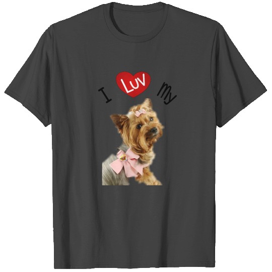 I LUV MY YORKIE T Shirts