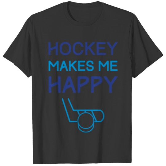 Hockey Makes Me Happy T-shirt