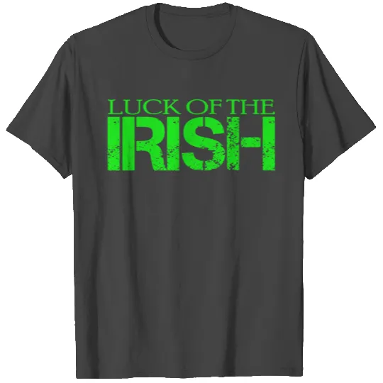 Luck Of The Irish T Shirts