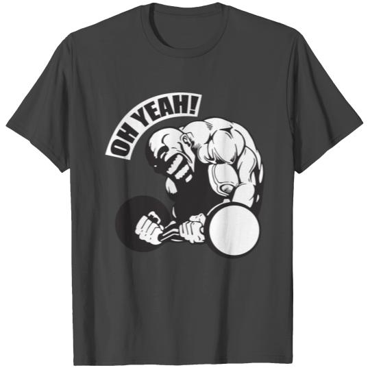 OH YEAH! - Bodybuilding Motivation T Shirts