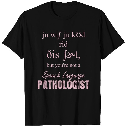 Speech Language Pathologist T Shirts