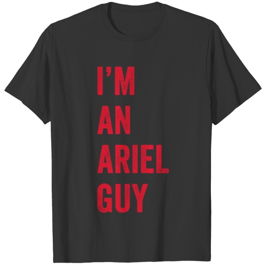 I'm an Ariel Guy (green/red) T Shirts