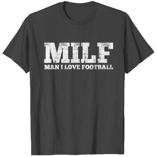 Man I Love Football T Shirts