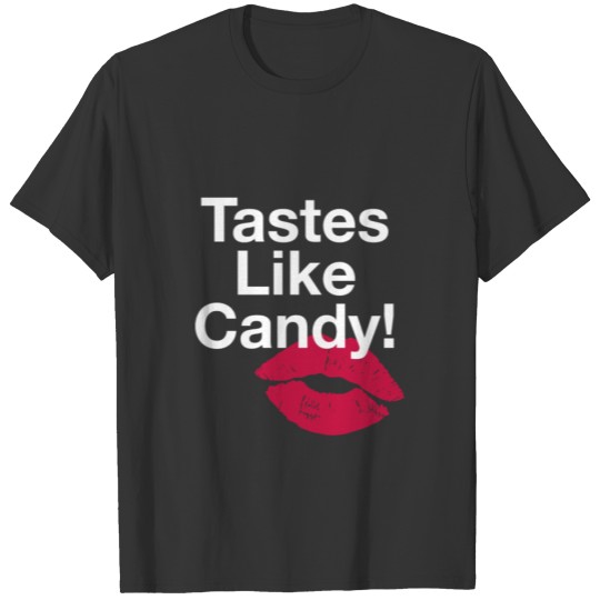 Tastes Like Candy Sexy T Shirt - Black T-shirt
