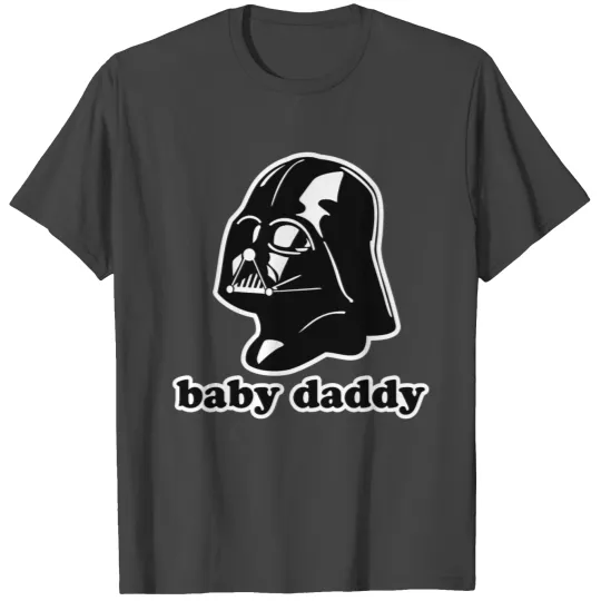 Darth Vader Baby Daddy T Shirts