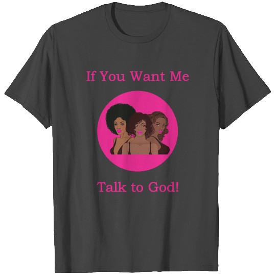 Talk to God - African American T Shirts