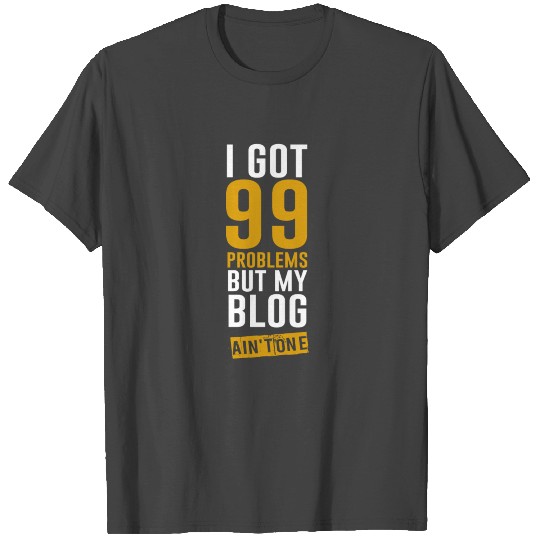 99 Problems T Shirts