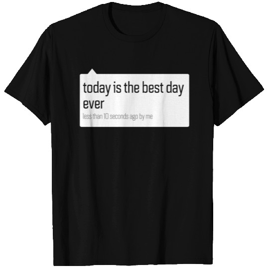 Today Best Day Ever Bright T Shirts