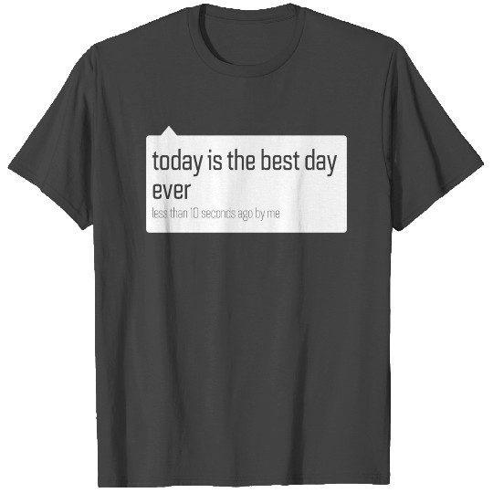 Today Best Day Ever Bright T Shirts