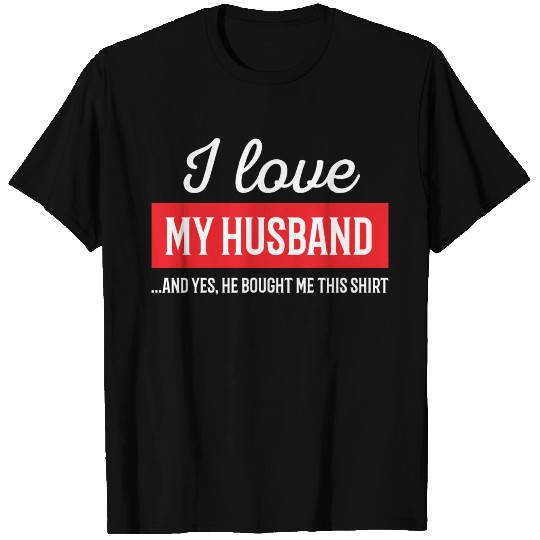 I Love My Husband T Shirts