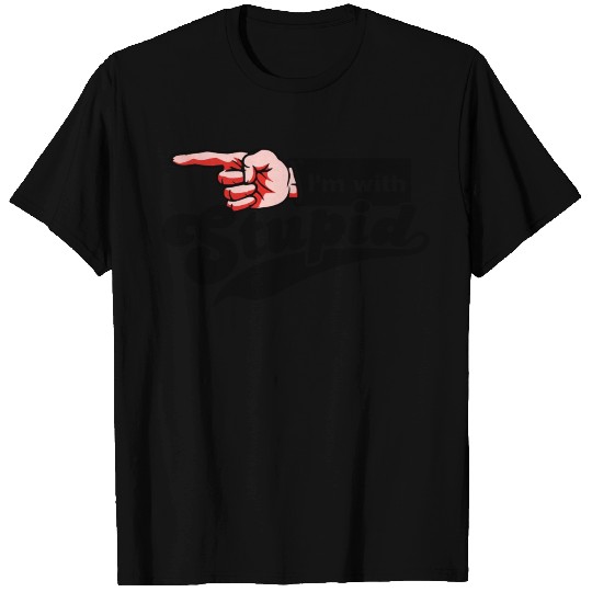 I'm with stupid Hand Left T Shirts