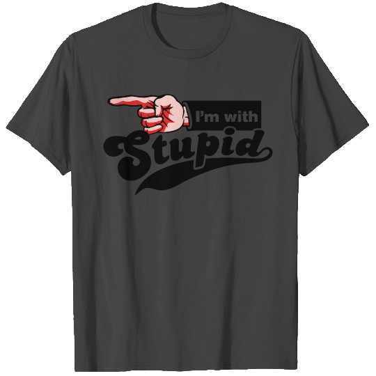 I'm with stupid Hand Left T Shirts