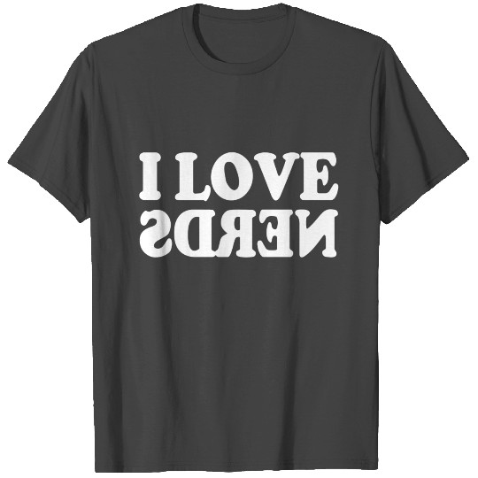 I Love Nerds FUNNY T Shirts