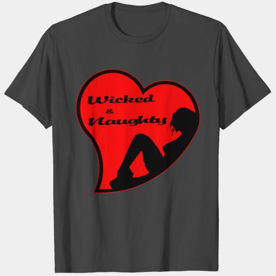 Sexy, Wicked & Naughty Woman In Heart T Shirts