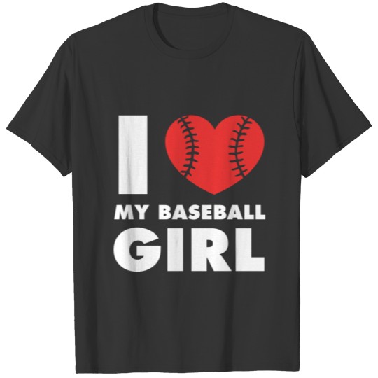 I love my baseball girl Baseball T Shirts