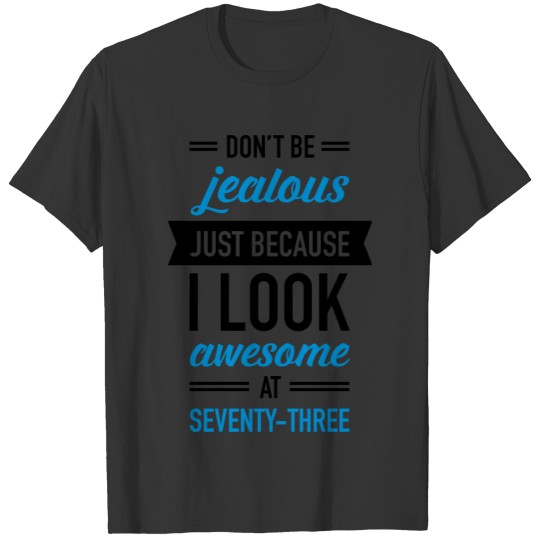 Awesome At Seventy-Three T-shirt