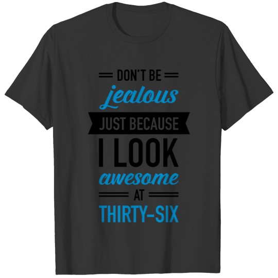Awesome At Thirty-Six T-shirt