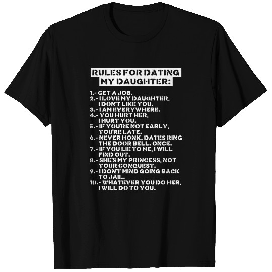 Rules for dating my daughter (dark) T Shirts
