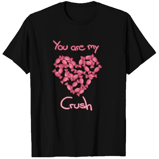 You are my Candy Crush T Shirts