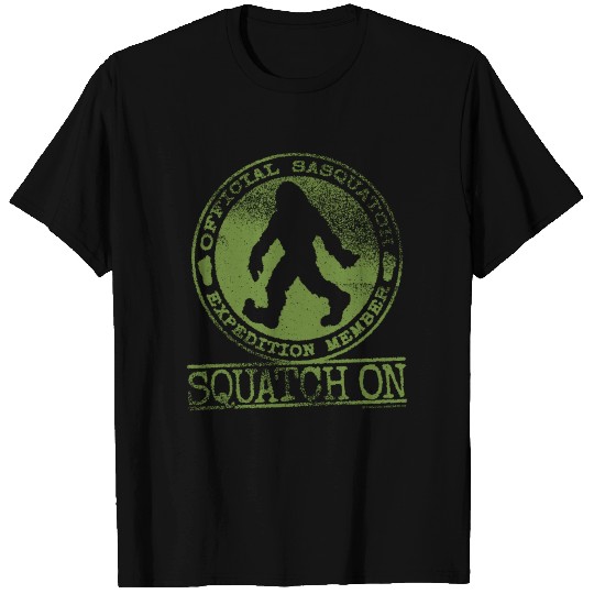 Squatch On - Official Sasquatch Expedition Member T Shirts
