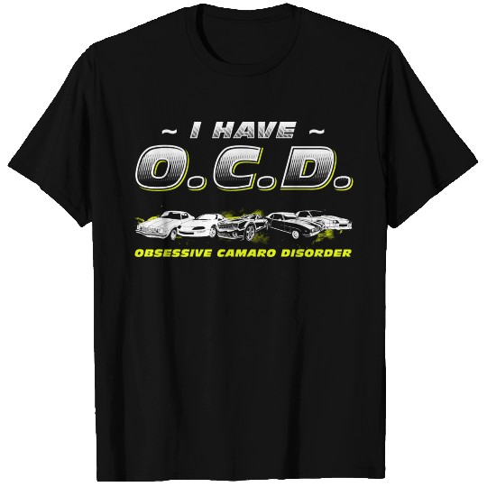 CAMARO - I HAVE O.C.D T Shirts