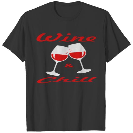 Wine & Chill T Shirts