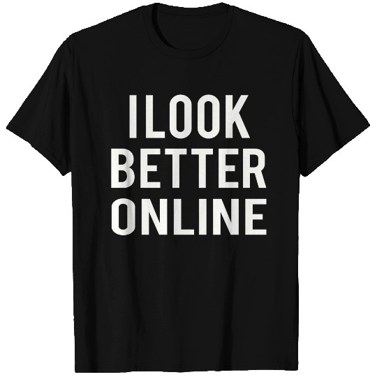 i look better online T Shirts