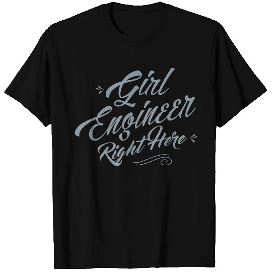 Girl Engineer Right Here T Shirts