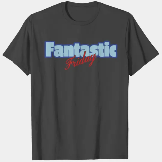 Fantastic Friday T Shirts